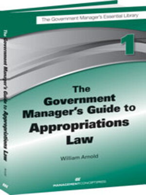 cover image of The Government Manager's Guide to Appropriations Law